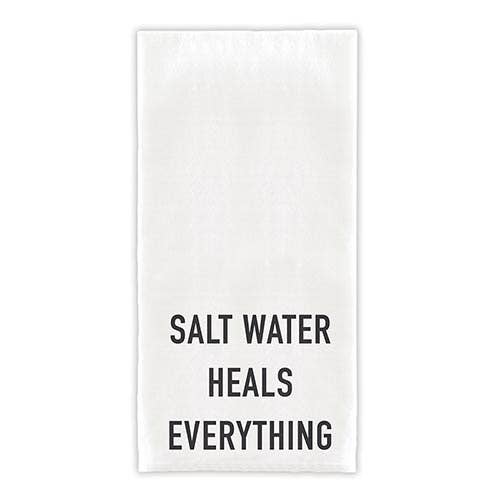 "Salt Water Heals Everything" Tea Towel