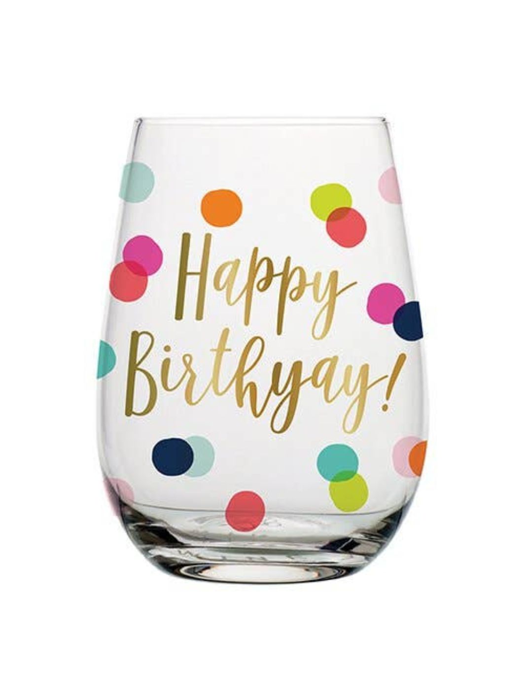 20 oz Happy Birthyay Stemless Wine Glass with colorful polka dots and playful phrase.