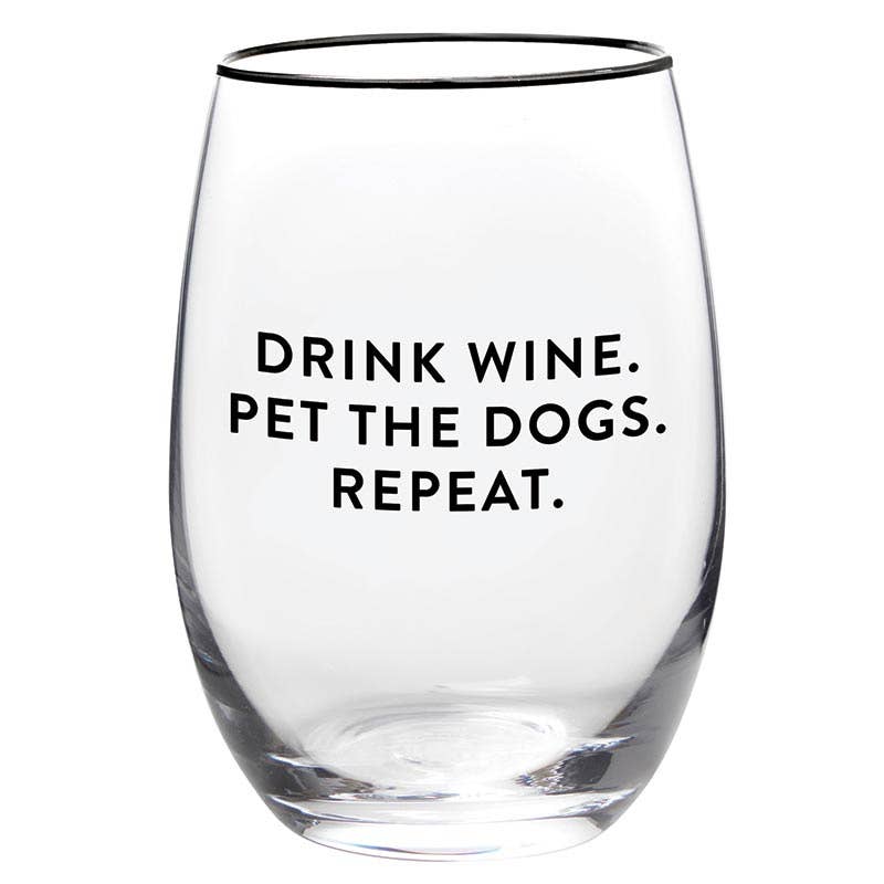 Playful wine glass perfect for dog and wine lovers states "Drink Wine. Pet The Dogs. Repeat."